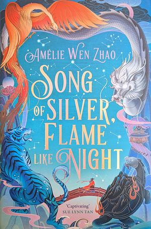 Song of Silver, Flame Like Night by Amélie Wen Zhao