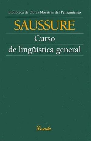 Curso de Lingüística General: Biblioteca de Obras Maestras del Pensamiento by Ferdinand de Saussure, Ferdinand de Saussure