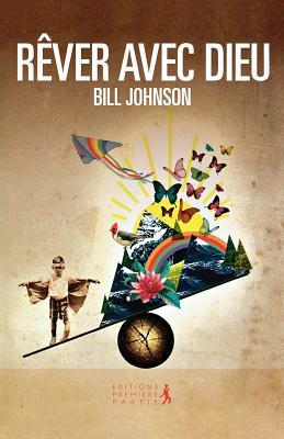 Secrets to Imitating God (French) by Bill Johnson