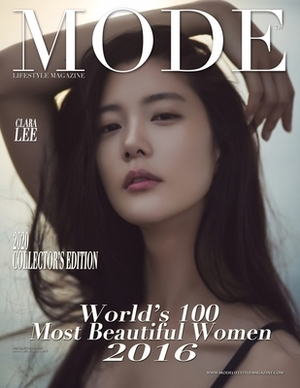 Mode Lifestyle Magazine World's 100 Most Beautiful Women 2016: 2020 Collector's Edition - Clara Lee Cover by Alexander Michaels