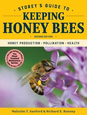 Storey's Guide to Keeping Honey Bees, 2nd Edition: Honey Production, Pollination, Health by Malcolm T. Sanford, Richard E. Bonney