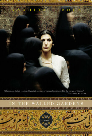 In The Walled Gardens by Anahita Firouz