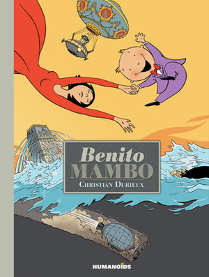Benito Mambo: Oversized Deluxe Edition by Christian Durieux