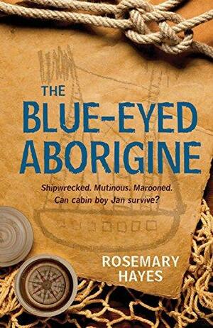 Blue-Eyed Aborigine by Rosemary Hayes