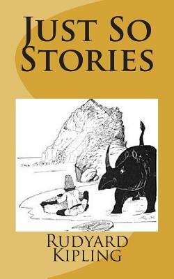 Just So Stories by Rudyard Kipling