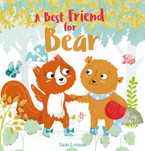 A Best Friend for Bear by Sam Loman
