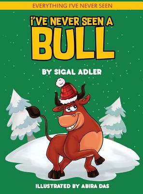 I've Never Seen A Bull: Children's books To Help Kids Sleep with a Smile by Adler Sigal