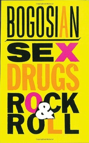 Sex, Drugs, Rock and Roll by Eric Bogosian