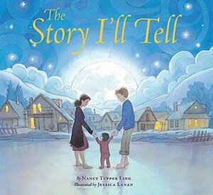 The Story I'll Tell by Nancy Tupper Ling