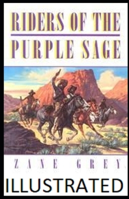 Riders of the Purple Sage Illustrated by Zane Grey