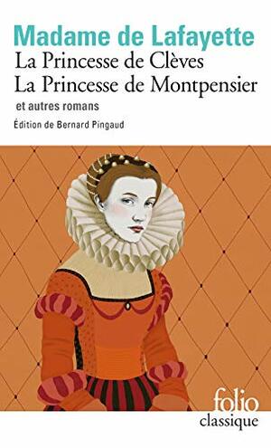 La Princesse de Clèves - La Princesse de Montpensier et autres romans by Madame de La Fayette
