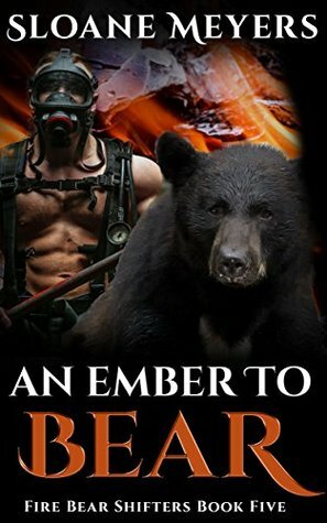 An Ember to Bear by Sloane Meyers