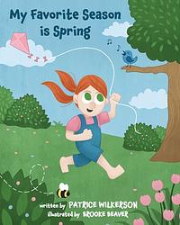 My favorite season is Spring by Patrice Dianne Wilkerson