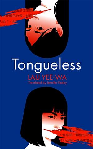 Tongueless by Lau Yee-Wa