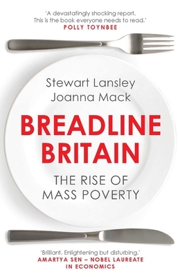 Breadline Britain: The Rise of Mass Poverty by Joanna Mack, Stewart Lansley