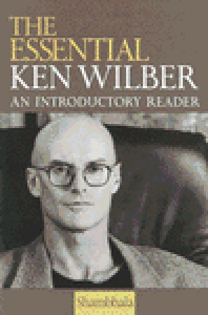 The Essential Ken Wilber by Ken Wilber