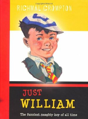 Just William Box Set: Just William, More William, William Again, William the Fourth by Richmal Crompton