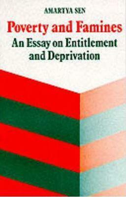Poverty and Famines: An Essay on Entitlement and Deprivation by Amartya Sen