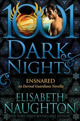 Ensnared: An Eternal Guardians Novella by Elisabeth Naughton