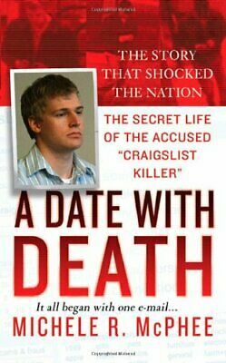 A Date with Death: The Secret Life of the Accused "Craigslist Killer" by Michele R. McPhee