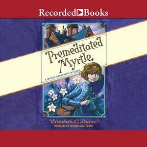 Premeditated Myrtle by Elizabeth C. Bunce