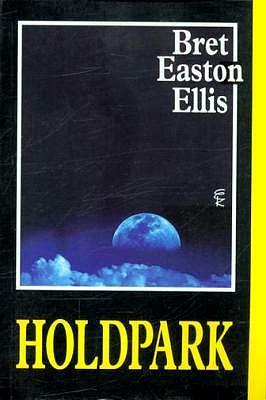 Holdpark by Bret Easton Ellis