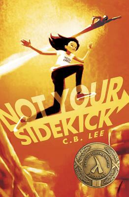 Not Your Sidekick by C.B. Lee