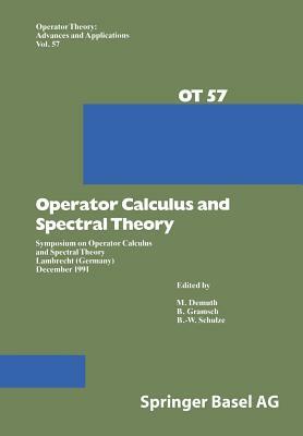 Operator Calculus and Spectral Theory: Symposium on Operator Calculus and Spectral Theory Lambrecht (Germany) December 1991 by 