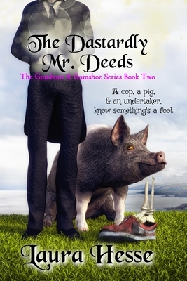 The Dastardly Mr. Deeds by Laura Hesse