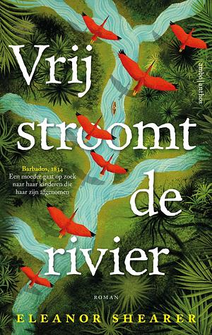 Vrij stroomt de rivier by Eleanor Shearer