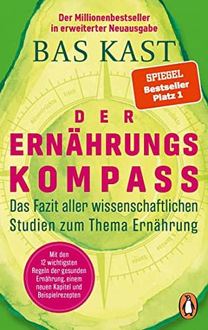 Der Ernährungskompass: das Fazit aller wissenschaftlichen Studien zum Thema Ernährung by Bas Kast