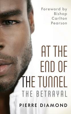 At the End of the Tunnel: The Betrayal by Lee Davis