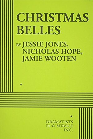 Christmas Belles by Jamie Wooten, Nicholas C. Hope, Jessie Jones