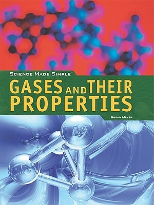Gases and Their Properties by Susan Meyer