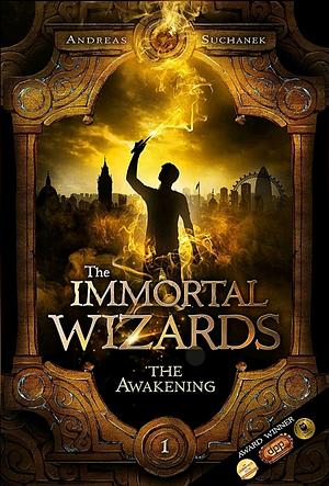 The Awakening (The Immortal Wizards, Book 1) by Andreas Suchanek