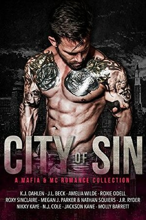 City Of Sin by Jackson Kane, Roxy Sinclaire, Nikky Kaye, Megan J. Parker, J.L. Beck, Molly Barrett, K.J. Dahlen, J.R. Ryder, Roxie Odell, Roxy Odell, Amelia Wilde, Nathan Squier, N.J. Cole