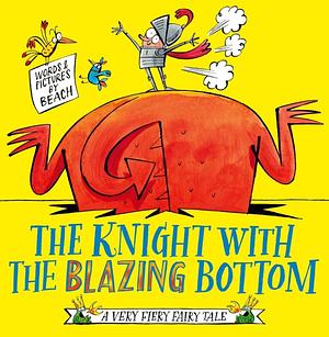 The Knight with the Blazing Bottom by Beach