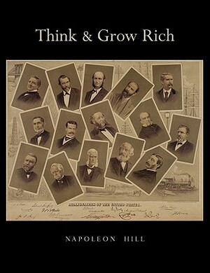 Think and Grow Rich: Unabridged Text of First Edition by Napoleon Hill