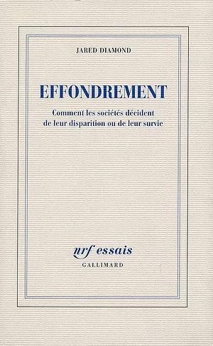 Effondrement: comment les sociétés décident de leur disparition ou de leur survie by Jared Diamond