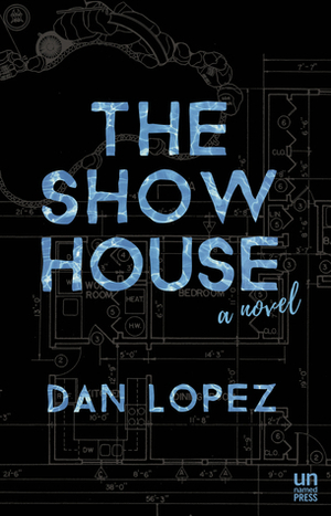 The Show House by Dan Lopez