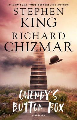 Gwendy's Button Box, Volume 1: A Novella by Stephen King, Richard Chizmar