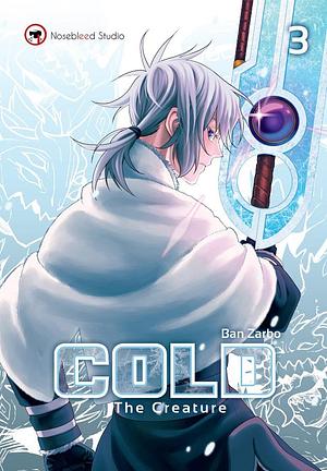Cold - The creature 3 by Ban Zarbo
