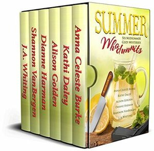 Summer Whodunnits: Six Midsummer Cozy Mysteries by Kathi Daley, Dianne Harman, Shannon VanBergen, Anna Celeste Burke, Alison Golden, J.A. Whiting