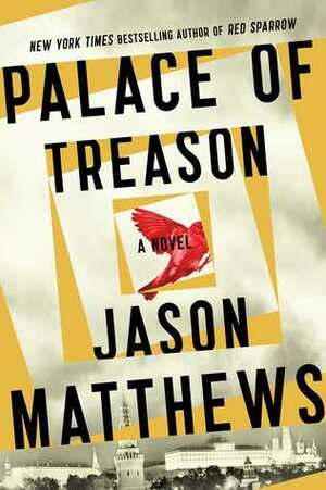 Palace of Treason by Jason Matthews