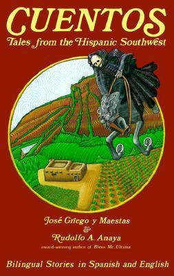 Cuentos: Tales from the Hispanic Southwest : Based on Stories Originally Collected by Juan B. Rael by Jose Griego, José Griego Y Maestas, Rudolfo Anaya