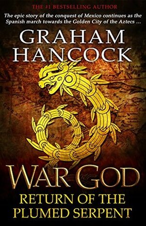 War God: Return of the Plumed Serpent by Graham Hancock
