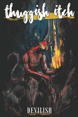 Thuggish Itch: Devilish by Bradley Snedeker, Tim J. Finn, Cameron Trost