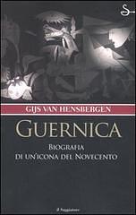 Guernica. Biografia di un'icona del Novecento by Gijs van Hensbergen