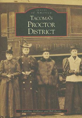 Tacoma's Proctor District by Caroline Gallacci, Bill Evans