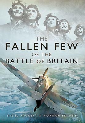 The Fallen Few of the Battle of Britain by Nigel McCrery, Norman Franks